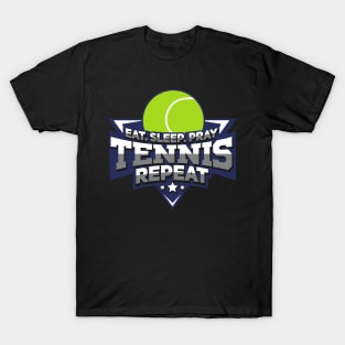 Eat Sleep Pray Tennis - Sports Player Gift T-Shirt